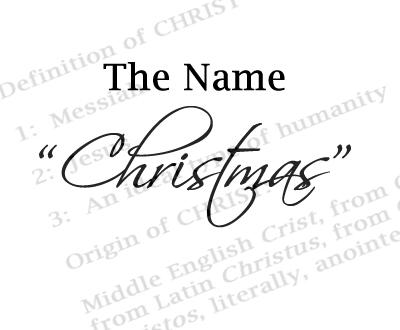 Why The Name “Christmas”